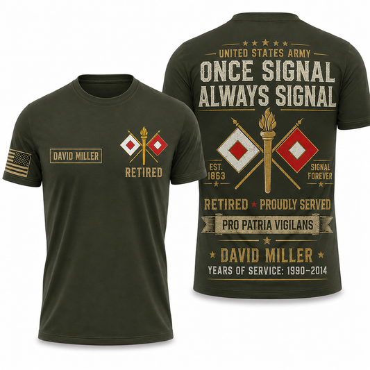 Custom Name US Army Signal Corps Once Signal Always Signal Retired Veteran 3D T-Shirt