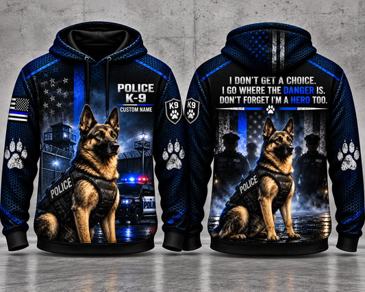 Police K9 Don't Forget I'm a Hero Too Custom Name 3D Hoodie