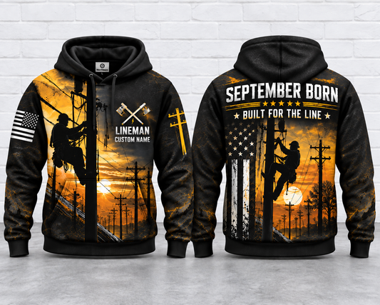 Custom Name September Born Lineman 3D Hoodie - Built For The Line