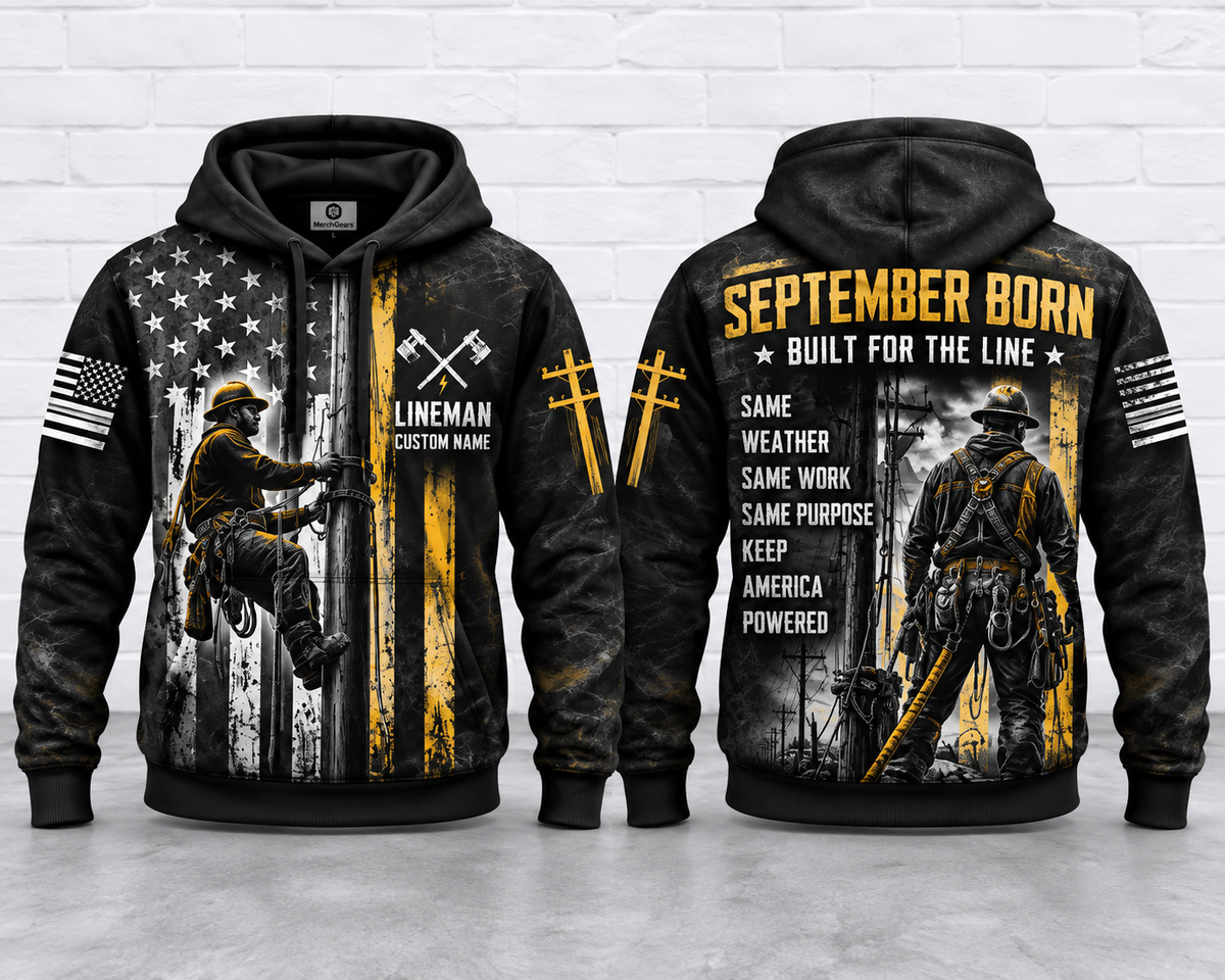Custom Name September Born Lineman 3D Hoodie - Keep America Powered