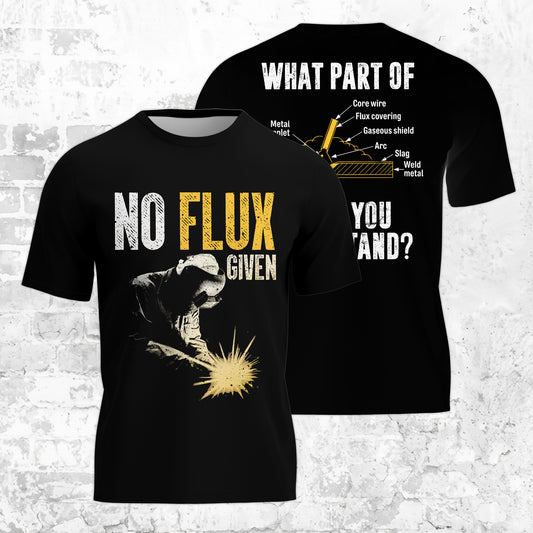 No Flux Given Funny Welder, Father's Day 3D T-Shirt