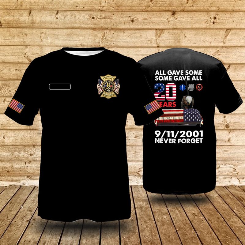 Custom Name Never Forget 9.11 All Gave Some Some Gave All T-Shirt 3D