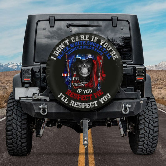 I Don't Care If You're I'll Respect You Reaper America Texas Spare Tire Cover