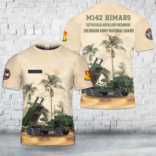 Custom Name US Army M142 HIMARS 157th Field Artillery Regiment Of Colorado Army National Guard T-Shirt 3D